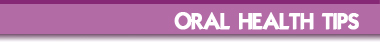 Oral Health Tips